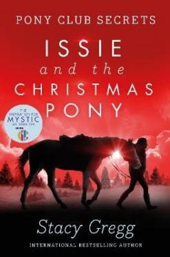 Pony Club Secrets : Issie And The Christmas Pony: Christmas Special