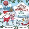 The Fairytale Hairdresser And Father Christmas