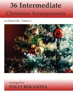 36 Intermediate Christmas Arrangements For Piano Solo
