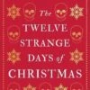 The Twelve Strange Days Of Christmas -Books store 292254687