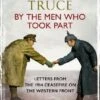 Christmas Truce By The Men Who Took Part