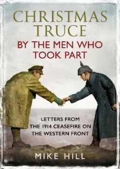Christmas Truce By The Men Who Took Part