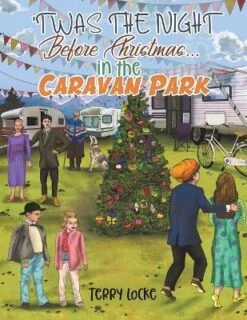 Twas The Night Before Christmas...in The Caravan Park