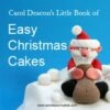Carol Deacon's Little Book Of Easy Christmas Cakes -Books store 300600768