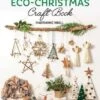 The Eco-Christmas Craft Book -Books store 307577847