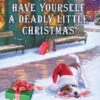 Have Yourself A Deadly Little Christmas -Books store 310028597